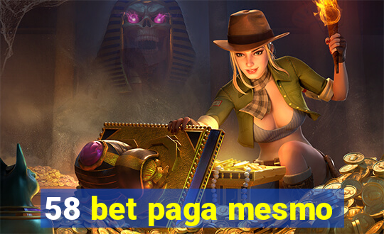 58 bet paga mesmo